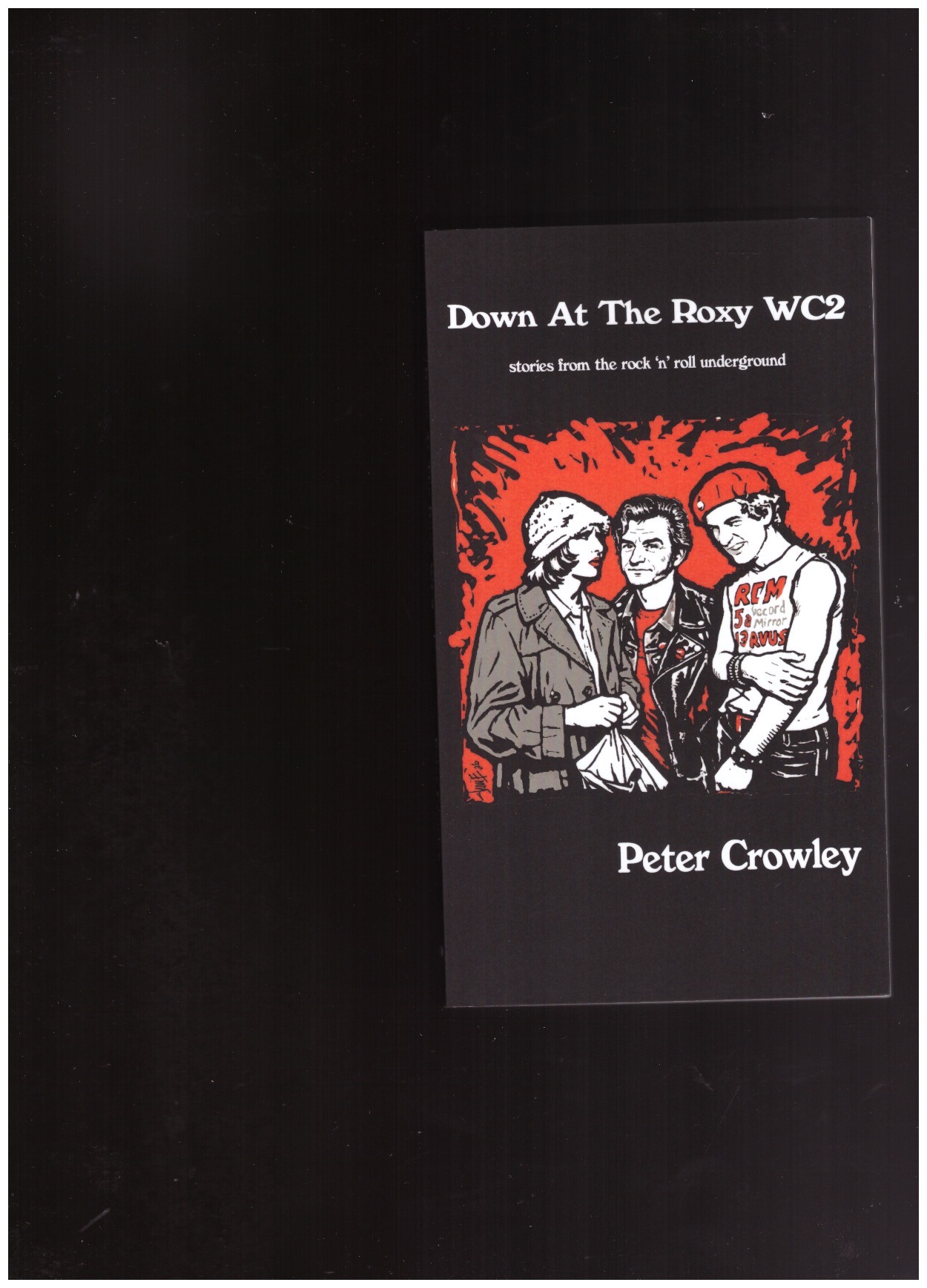 CROWLEY, Peter - Down At The Roxy WC2